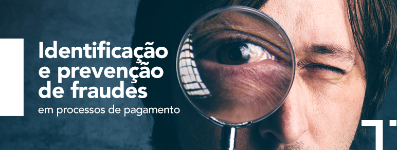 Identificação e prevenção de fraudes em processos de pagamento